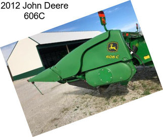 2012 John Deere 606C