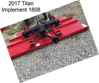 2017 Titan Implement 1808