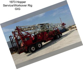 1973 Hopper Service/Workover Rig GIG