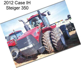 2012 Case IH Steiger 350