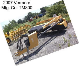 2007 Vermeer Mfg. Co. TM800