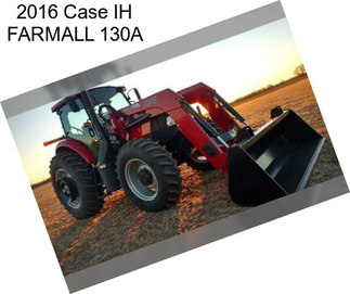 2016 Case IH FARMALL 130A