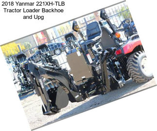 2018 Yanmar 221XH-TLB Tractor Loader Backhoe and Upg