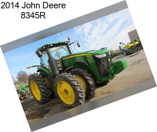2014 John Deere 8345R