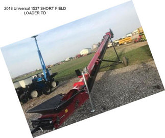 2018 Universal 1537 SHORT FIELD LOADER TD