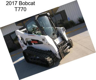 2017 Bobcat T770