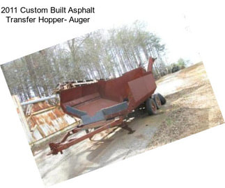 2011 Custom Built Asphalt Transfer Hopper- Auger