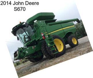 2014 John Deere S670