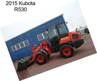 2015 Kubota R530