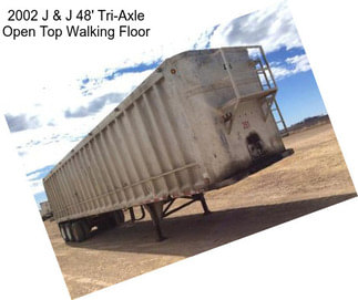 2002 J & J 48\' Tri-Axle Open Top Walking Floor