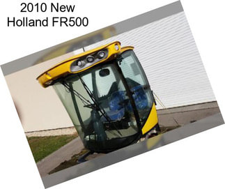 2010 New Holland FR500