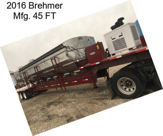 2016 Brehmer Mfg. 45 FT