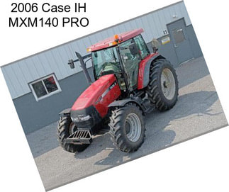 2006 Case IH MXM140 PRO