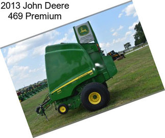 2013 John Deere 469 Premium