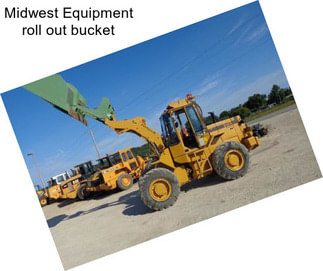 Midwest Equipment roll out bucket