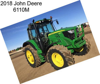 2018 John Deere 6110M