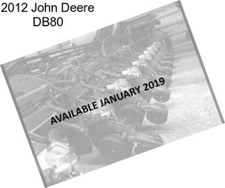 2012 John Deere DB80