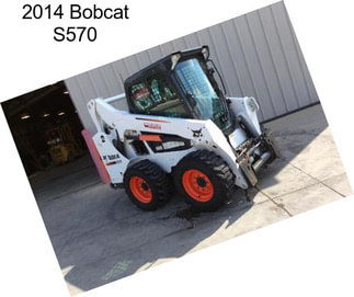 2014 Bobcat S570
