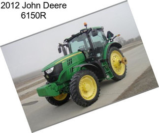 2012 John Deere 6150R