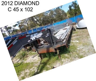 2012 DIAMOND C 45 x 102