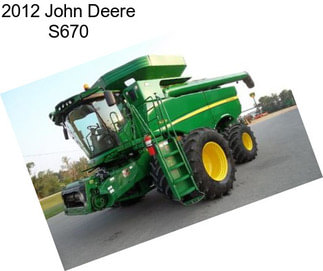 2012 John Deere S670