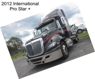 2012 International Pro Star +