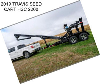 2019 TRAVIS SEED CART HSC 2200