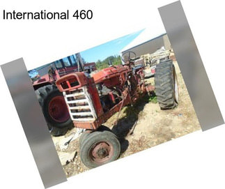 International 460