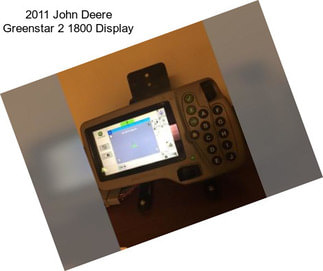 2011 John Deere Greenstar 2 1800 Display