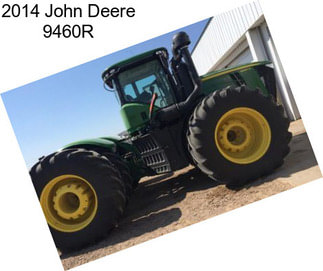 2014 John Deere 9460R