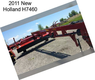 2011 New Holland H7460