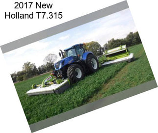 2017 New Holland T7.315