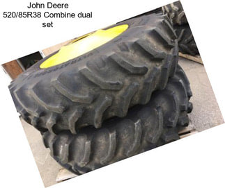 John Deere 520/85R38 Combine dual set