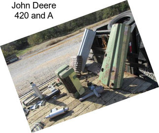 John Deere 420 and A