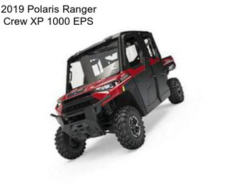 2019 Polaris Ranger Crew XP 1000 EPS