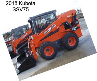 2018 Kubota SSV75