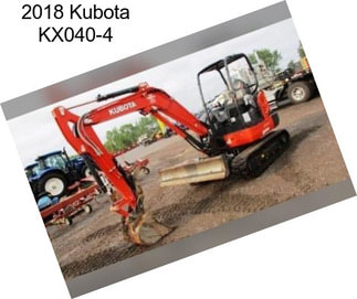 2018 Kubota KX040-4