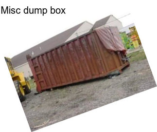 Misc dump box