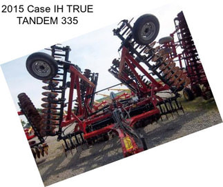 2015 Case IH TRUE TANDEM 335