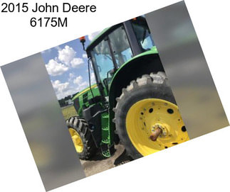 2015 John Deere 6175M