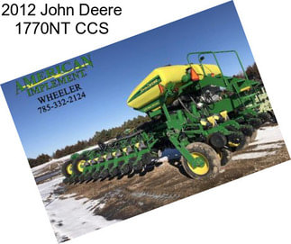 2012 John Deere 1770NT CCS