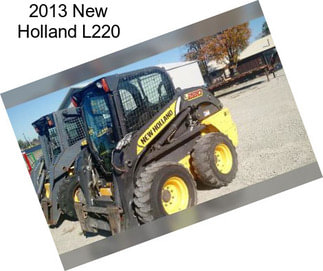 2013 New Holland L220
