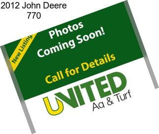 2012 John Deere 770