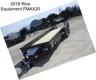 2018 Rice Equipment FMAX20