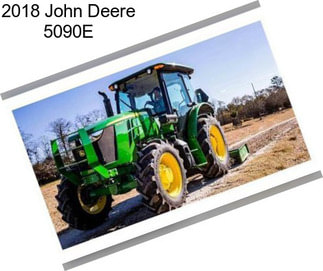 2018 John Deere 5090E