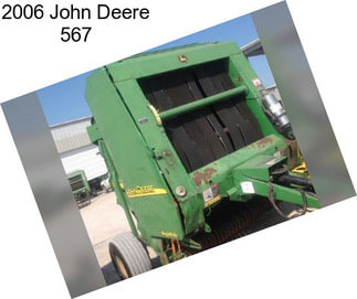 2006 John Deere 567
