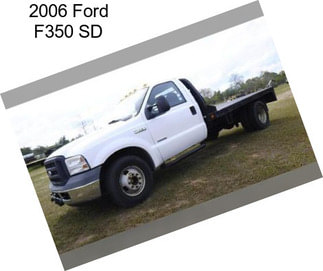 2006 Ford F350 SD