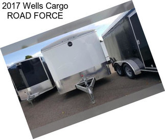 2017 Wells Cargo ROAD FORCE