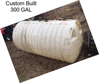 Custom Built 300 GAL