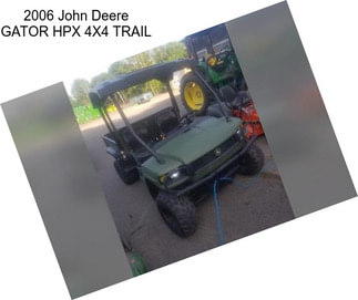 2006 John Deere GATOR HPX 4X4 TRAIL